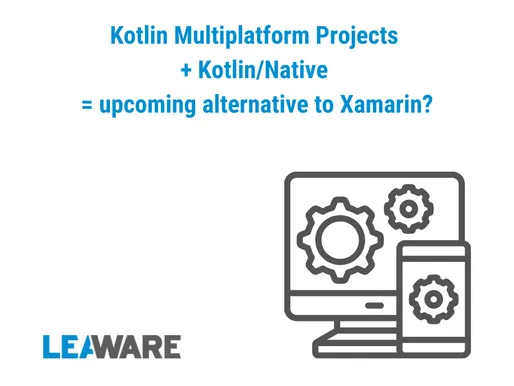Kotlin Multiplatform + Kotlin/Native: alternatywa dla Xamarin?